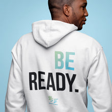 Load image into Gallery viewer, Be Ready. | White Hoodie
