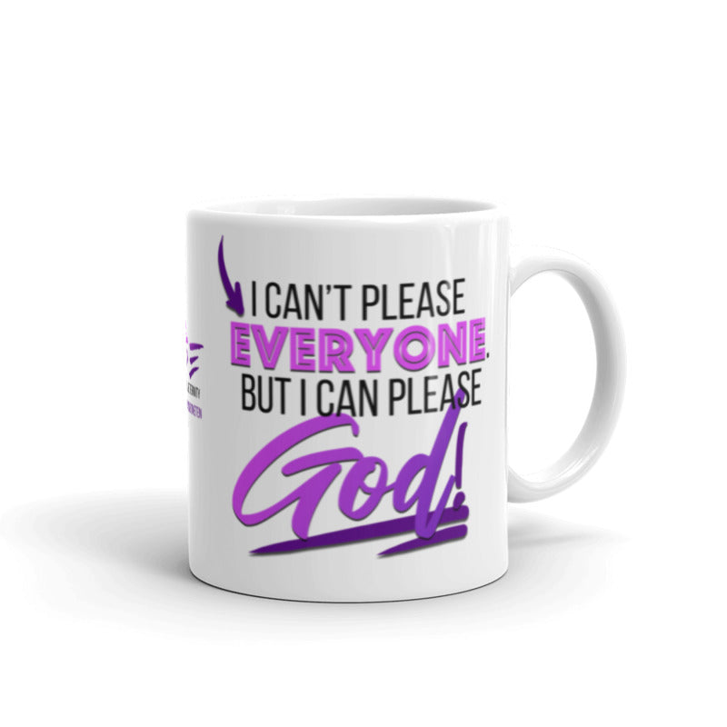 I Can't Please Everyone But I Can Please God! | Coffee Mug