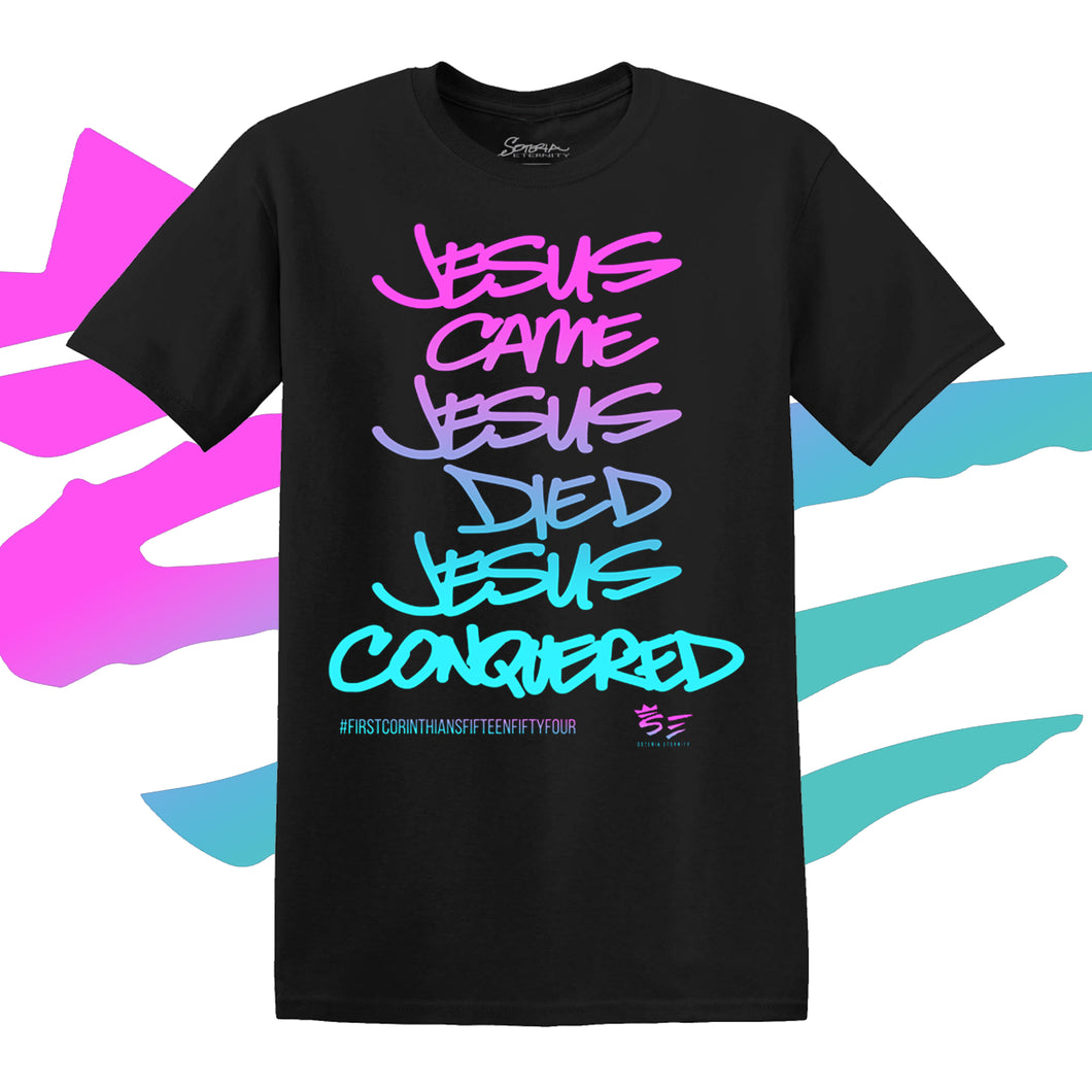Jesus Came Jesus Died Jesus Conquered ™ | Pink Lavender Teal Lettering Tee